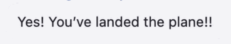 Yes! You&rsquo;ve landed the plane!!